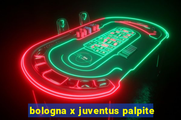 bologna x juventus palpite